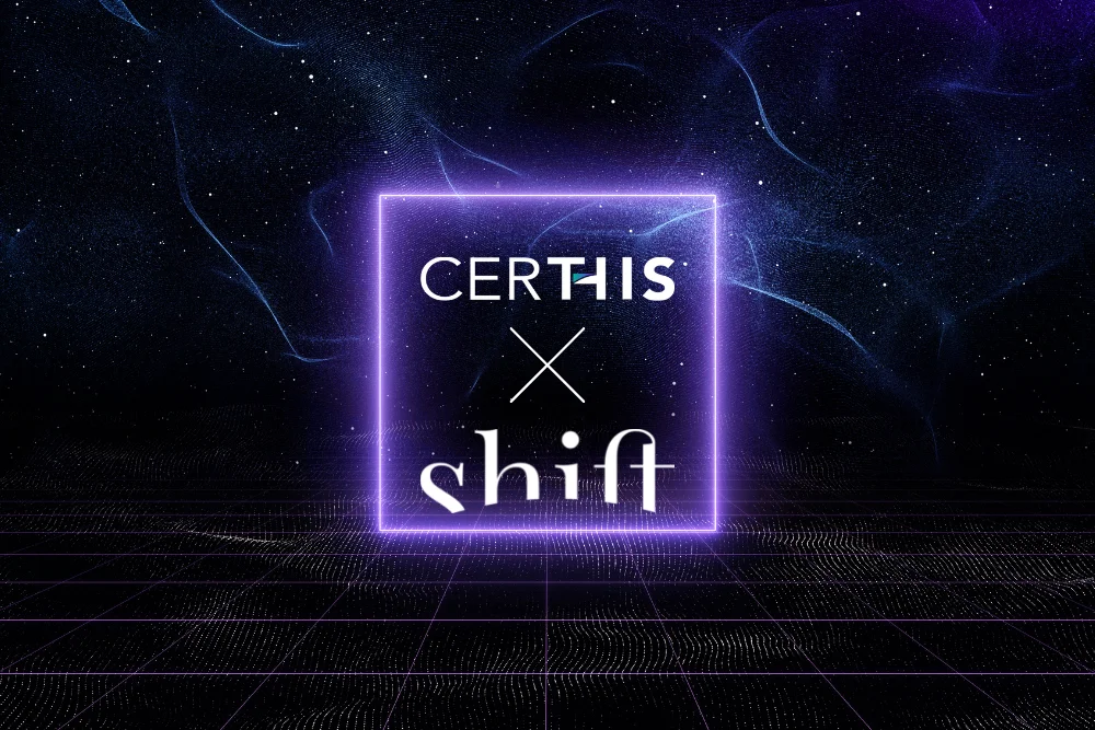 SHIFT, the Web3 & Metaverse Transformation Partner for brands, is partnering with Certhis! 